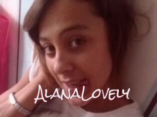 AlanaLovely