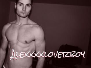 Alexxxxloverboy