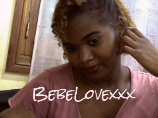 BebeLovexxx