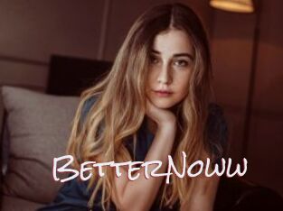 BetterNoww