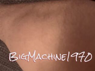 BigMachine1970