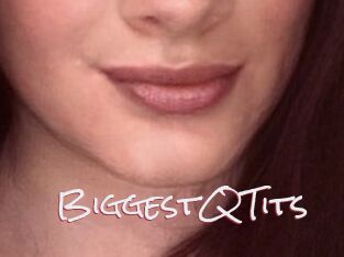 BiggestQTits