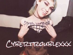 Cybertroublexxx