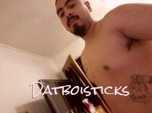 Datboisticks