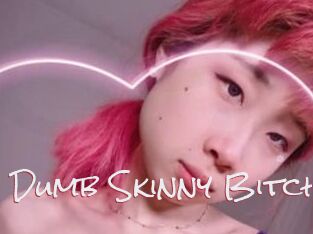 Dumb_Skinny_Bitch