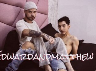 Edwardandmatthew