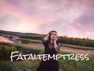 Fataltemptress