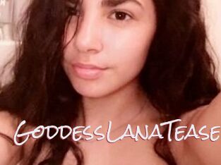 GoddessLanaTease