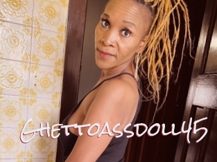 Ghettoassdoll45