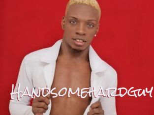 Handsomehardguy