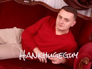 Hankhugeguy