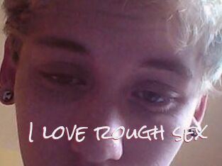 I_love_rough_sex