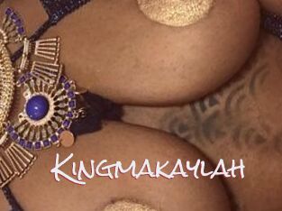 Kingmakaylah