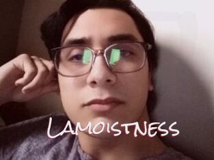 Lamoistness