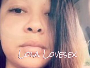 Lola_Lovesex