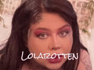 Lolarotten