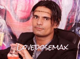 Lovedosemax