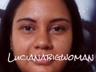 Lucianabigwoman