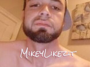 MikeyLikezit