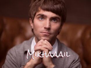 Mikhaaail