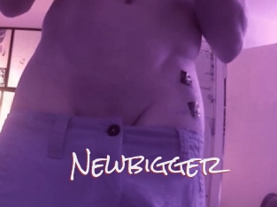 Newbigger