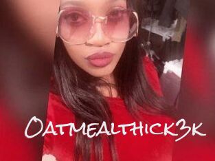 Oatmealthick3k