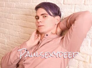 Paulsexydeep