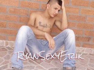 RyanSexyErik