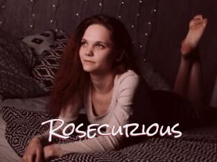 Rosecurious