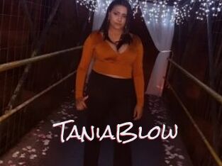 TaniaBlow