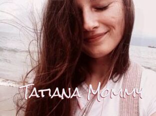 Tatiana_Mommy