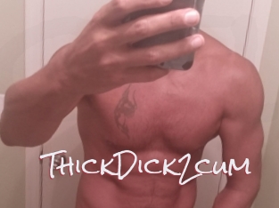 ThickDick2cum