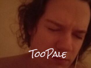 TooPale