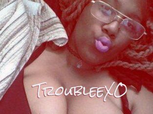 TroubleeXO