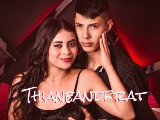 Thianeandbrat