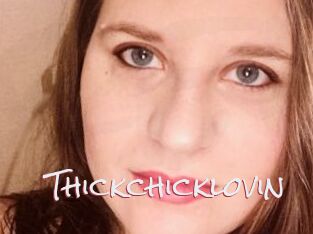 Thickchicklovin
