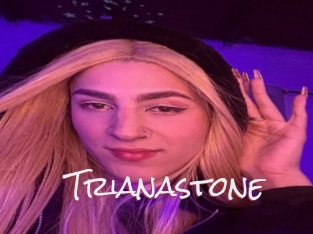 Trianastone