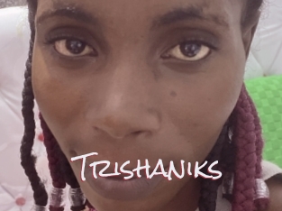 Trishaniks