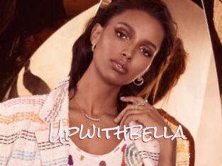 Upwithbella