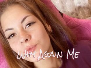 Why_Again_Me