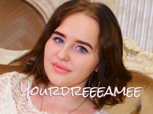 Yourdreeeamee